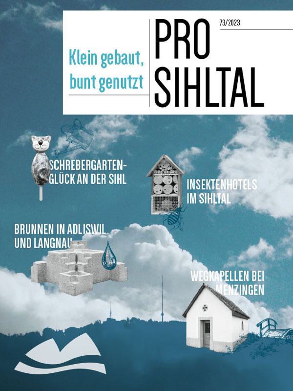 Pro Sihltal - Klein gebaut, bunt genutz - Jahrheft 2023